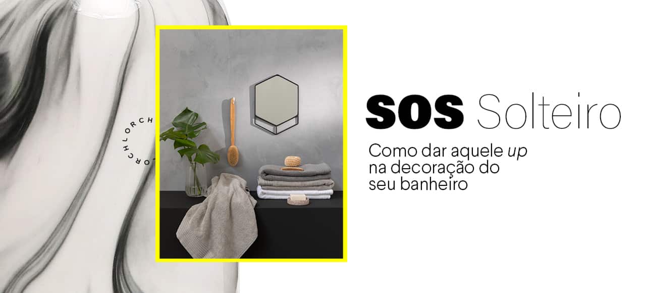 SOS Solteiro | Como dar aquele up na decoração do seu banheiro