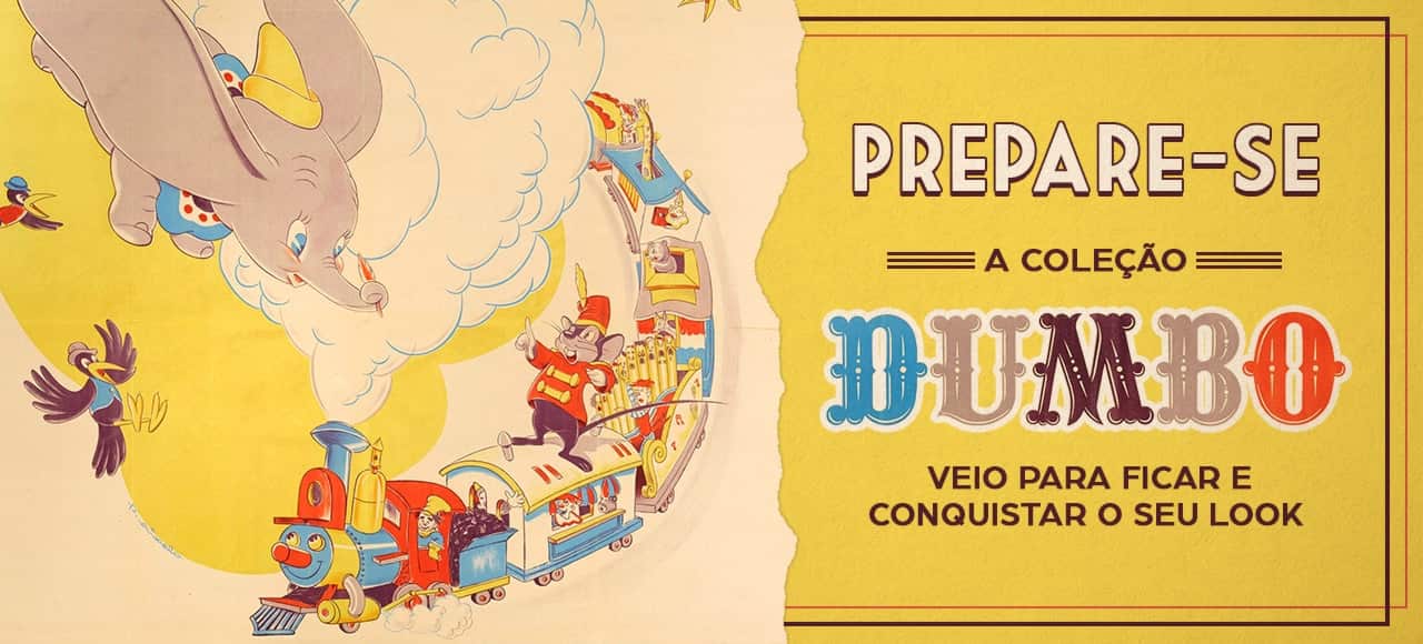 Prepare-se: a coleção Dumbo veio para ficar e conquistar o seu look